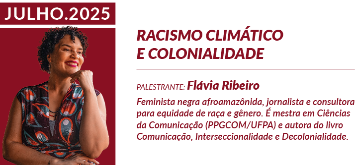 Racismo Climático e Colonialidade - Flávia Ribeiro